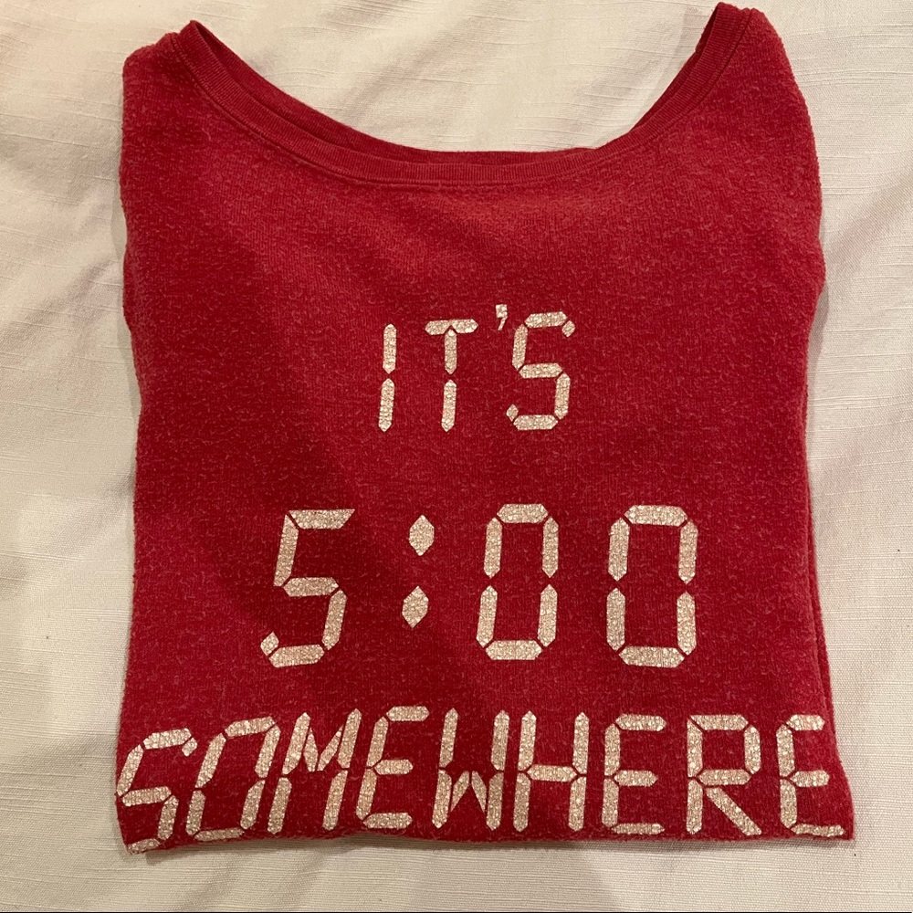 It’s 5 o’clock somewhere Wildfox Sweatshirt